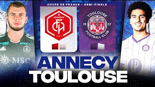 🔴 ANNECY  TOULOUSE  Qui rejoindra Nantes en Finale  fca vs tfc  COUPE DE FRANCE  LIVEDIRECT [upl. by Norod]