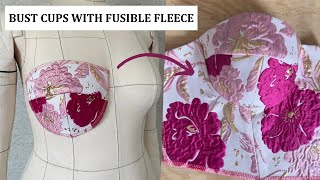 4 ways how to sew BUST CUPS with FUSIBLE FLEECE for corsetsbustiers [upl. by Doralynne]