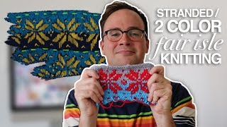 How to Knit With Two Colors Fair Isle  Stranded Knitting [upl. by Nryhtak297]