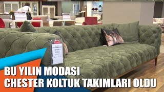 Bu yılın modası Chester koltuk takımları oldu [upl. by Skcirdnek653]