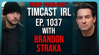 TRUMP FOUND GUILTY ON ALL COUNTS Trial Was Rigged Case Was FAKE wBrandon Straka  Timcast IRL [upl. by Annodahs909]