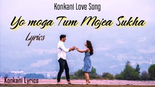 Yo Moga Tum Mojea Sukha  Konkani Lyrics [upl. by Allehcram]