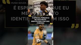 HUGO SOUZA FALA SOBRE IDENTIFICAÇÃO COM A TORCIDA DO CORINTHIANS [upl. by Cassella]