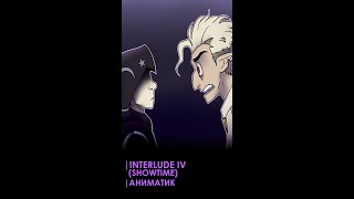 INTERLUDE IV SHOWTIME  ANIMATIC interlude animatic [upl. by Pega]