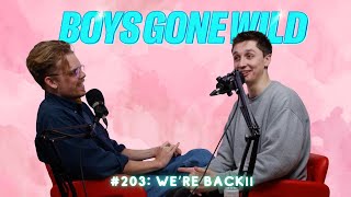 Boys Gone Wild  Episode 203 Were Back [upl. by Judson420]