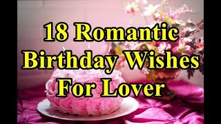 18 Romantic Birthday WishesMessages For Lover [upl. by Veradis]