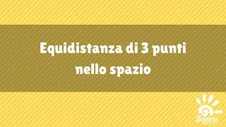 Equidistanza di 3 punti nello spazio [upl. by Wright67]