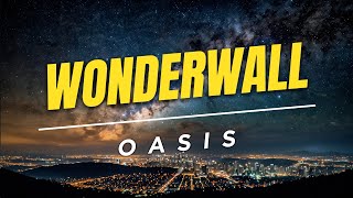 Oasis  Wonderwall Lyrics [upl. by Benzel]