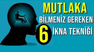 MUTLAKA BÄ°LMENÄ°Z GEREKEN 6 Ä°KNA TEKNÄ°ÄÄ°  Ä°KNA TEKNÄ°KLERÄ°  ALGI YÃ–NETÄ°MÄ° [upl. by Anad]