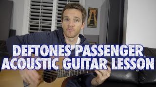 Deftones Passenger Acoustic Guitar Lesson [upl. by Adlesirg]