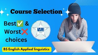 Course SelectionBest amp Worst Choices BS Eng Applied linguistics studywithawan [upl. by Sisak]