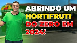 UM NOVO HORTIFRUTI Aprenda a abrir seu HORTIFRUTI do ZERO À INAUGURAÇÃO na prática EP01 [upl. by Hungarian]