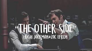 “The other side” lyrics  Hugh Jackman Zack Efron The greatest Showman [upl. by Aihsek]