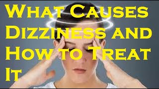 What Causes Dizziness and How to Treat It [upl. by Aihsikal]