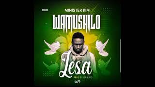 Minister Kim  Wamushilo Lesa Official Audio 2023 [upl. by Hutson]