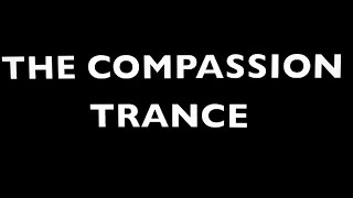 THE COMPASSION TRANCE  SOFT SPOKEN HYPNOSIS [upl. by Suoivatra828]