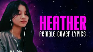 Heather Lyrics Girl Version Female Cover  Song by Conan Gray [upl. by Lehmann]