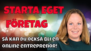 Starta Eget Företag  Så kan du också bli entreprenör på nätet [upl. by Jos]