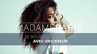 COMMENT SE BOUCLER LES CHEVEUX AVEC UN LISSEUR  Madame Paris [upl. by Anthea768]