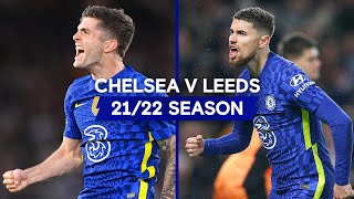 Chelsea vs Leeds United  All The Games  2122 Season [upl. by Buna]