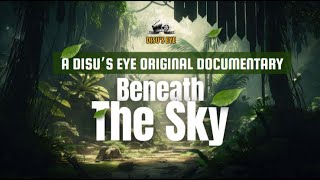 Beneath The Sky  A Nature Documentary  Disus Eye [upl. by Wasson746]