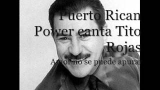 Puerto Rican Power  Amar no se puede apurar canta Tito Rojas [upl. by Ynaittirb]