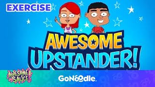 Awesome Upstander  Learn To Stand Up To Bullies  Exercise  GoNoodle [upl. by Vitale345]