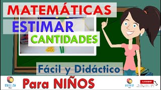 ESTIMACION de Cantidades para niños 📚 Clases de MATEMÁTICAS Material para EDUCADORES y Padres FACIL [upl. by Hammad]