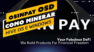 â›ï¸ðŸ’° COMO MINERAR A MOEDA OSIN PAY OSN  PASSO A PASSO  HIVE OS E WINDOWS UPD 15022024 [upl. by Arvonio]