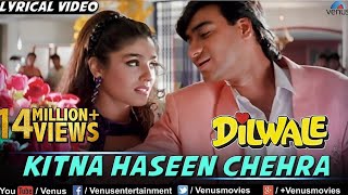 Kitna Haseen Chehra Full Lyrical Video Song  Dilwale  Ajay Devgan Raveena Tandon  Kumar Sanu [upl. by Ecirtram653]