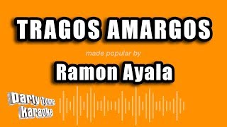 Ramon Ayala  Tragos Amargos Versión Karaoke [upl. by Eimiaj582]