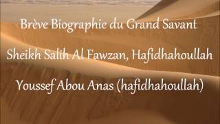 Brève Biographie du Sheikh Salih Al Fawzan Hafidhahoullah [upl. by Aliel]