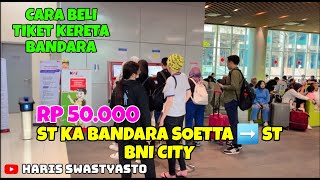 CARA BELI TIKET KERETA BANDARA ‼️ ST KA BANDARA SOETTA ➡️ ST BNI CITY COMMUTERLINE BASOETTA [upl. by Pietro]