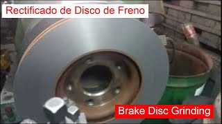 Rectificado de Disco de Freno  Brake Disc Grinding [upl. by Anoj51]