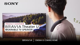 Sony  BRAVIA Theater U Wearable TV Speaker – Product Overview [upl. by Bosson]