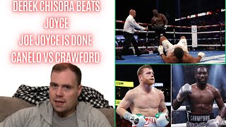 DEREK CHISORA UPSETS JOE JOYCE JOE JOYCE IS DONE CANELO VS CRAWFORD OFFER TO BE MADE [upl. by Fulvia906]