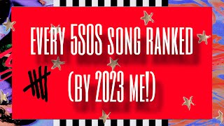 every 5SOS song ranked by 2023 me [upl. by Artemisia]