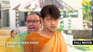 Nimbu Ki Hera Pheri  FULL MOVIE  Part 3  Taarak Mehta Ka Ooltah Chashmah Ep 3448 to 3450 [upl. by Janet]