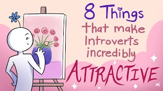 8 Things That Makes Introverts Incredibly Attractive [upl. by Annehsat]