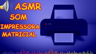 Som de Impressora Matricial ASMR [upl. by Ellednahs]