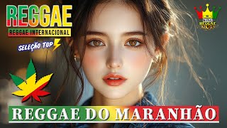 Música Reggae 2024 ♫ O Melhor do Reggae Internacional ♫ Reggae Remix 2024 ♫ Reggae do Maranhão 2024 [upl. by Herzel609]