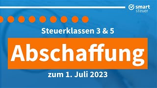 Steuerklassen 3 und 5 Abschaffung zum 01Juli 2023  Aktueller Stand [upl. by Zilvia384]