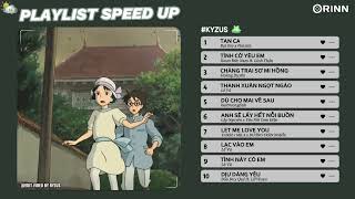 Playlist Speed UpNhạc Việt Này Sẽ Giúp Bạn Yêu Đời Hơn [upl. by Anees]