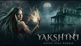 Yakshini Original Background Music  Yakshini by Anand Usha Borkar  All Episodes Music [upl. by Niltak394]