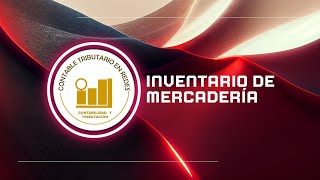 CURSO DE CONTABILIDAD 3 INVENTARIO DE MERCADERÍA COMPRAS DESCUENTOS VENTAS Y DEVOLUCIONES TEORÍA [upl. by Ellehcram]