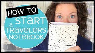 Travelers Notebook Setup for Beginners  2018 [upl. by Edrahc450]