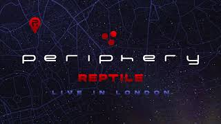 Periphery  Reptile Live In London Official Audio [upl. by Ledniahs]