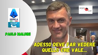 PAOLO MALDINI a Coverciano quotADESSO DEVE FAR VEDERE QUELLO CHE VALE IL MILANquot [upl. by Brott96]