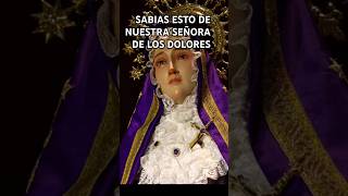 Sabias esto de Nuestra Señora de los Dolores oracionescatolicas fe nuestraseñoradelosdolores [upl. by Arni]