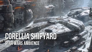 Corellian Shipyards  Star Wars Ambience  Industrial Ambience City Sounds No Music [upl. by Ayatahs]